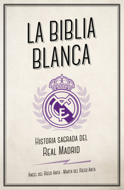 Libro Biblia Blanca, La: Una crónica del nacimiento, la muerte y la resurrección del Real Madrid y una fotografía del paisaje mental de sus seguidores.El Real Madrid tiene más de 150 millones de seguidores en las redes sociales. Su estandarte: una camiseta blanca.