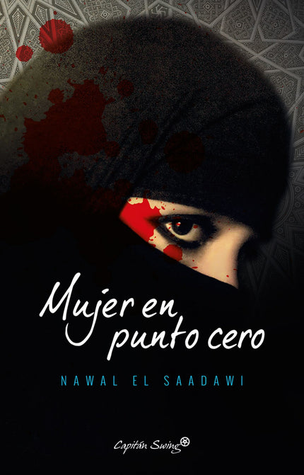 Libro Mujer En Punto Cero: 'Todos los hombres que he conocido solo me han inspirado un deseo: el de alzar la mano y deja