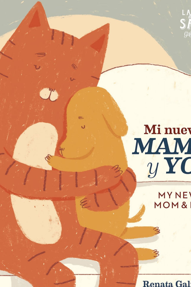 Libro Mi Nueva Mamá Y Yo;my New Mom &amp;me: La nueva mamá es una gata, esta noble gata decide adoptar y cuidar a un perrito abandonado. Los dos son nuevos en esto.