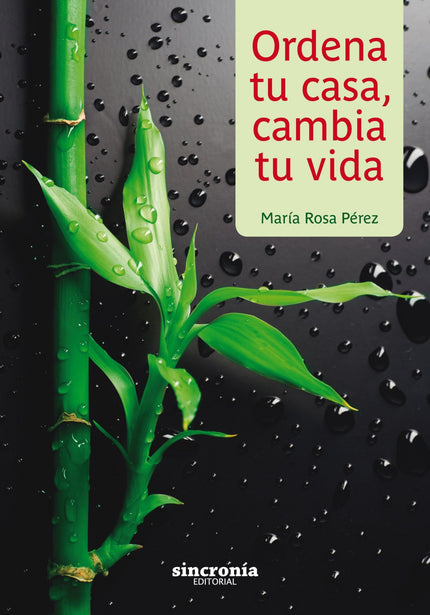 Libro Ordena Tu Casa, Cambia Tu Vida: Con Ordena tu casa, cambia tu vida descu-brirás el apasionante mundo del Feng Shui