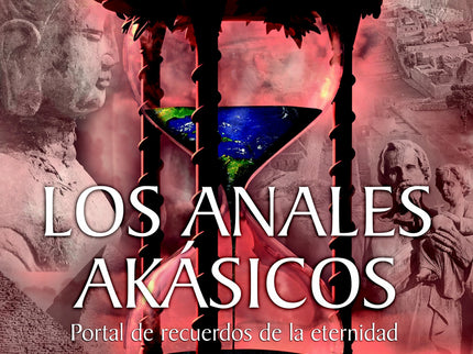 Libro Los Anales Akasicos: Viajar a través del Tiempo es sin duda uno de los más viejos sueños de la humanidad. . . ¿Se 