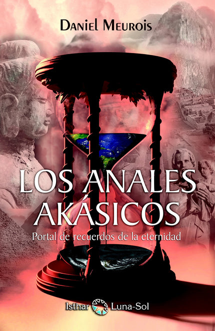 Libro Los Anales Akasicos: Viajar a través del Tiempo es sin duda uno de los más viejos sueños de la humanidad. . . ¿Se 
