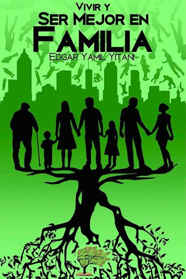 Libro Vivir Y Ser Mejor En Familia: .