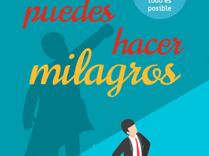Tú Puedes Hacer Milagros