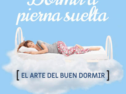 Libro Dormir A Pierna Suelta: Uno de los problemas más extendidos de la actualidad es el insomnio: la imposibilidad de c