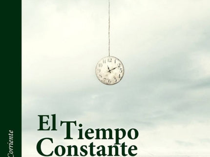 Libro El Tiempo Constante Y Los Días Sucesivos: Todos los humanos tienen su testigo pero la mayoría lo ignoran. Yo soy el testigo de Eva.