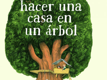 Cómo Hacer Una Casa En Un árbol