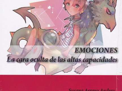 EMOCIONES. La cara oculta de las altas capacidades - Susana Arroyo Andreu - LIBRO EN OTRO FORMATO
