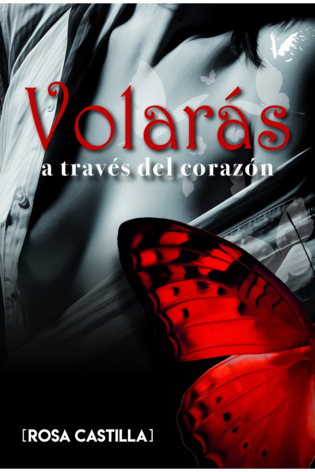 Libro Volarás A Través Del Corazón: Todo principio tiene un final y cada historia tiene su momento. La decisión ha llegado para Marian, que aún no entiende cómo su corazón puede estar dividido en dos: Alan y Carlos, dos hombres, dos vidas, dos formas de sentir.