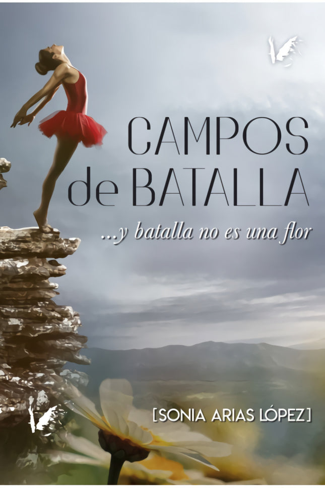 Libro Campos De Batalla: «Salí de aquí para buscarte. No sé cómo voy a regresar, pero si en las guerras se volvía a nacer, a veces sin un brazo, aquí mismo pongo en riesgo mis abrazos de después.