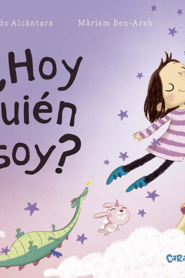 Libro ¿hoy Quién Soy Yo?: La imaginación y la necesidad de soñar son herramientas imprescindibles en el aprendizaje emocional de niñas y niños, especialmente en circunstancias vitales difíciles de transitar. Trata, con sensibilidad y ternura, la diversidad en los modelos familiares desde la óptica de los más pequeños.