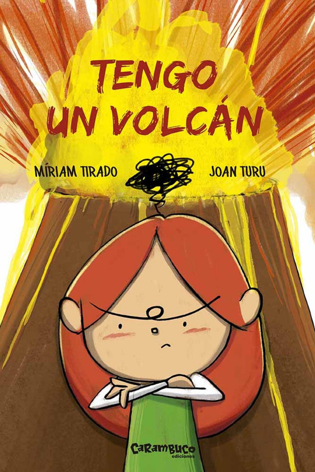 Libro Tengo Un Volcán: Alba no lo sabía, pero tiene un volcán en su interior, más o menos entre el ombligo y las costillas. A veces, el volcán se enciende y explota.