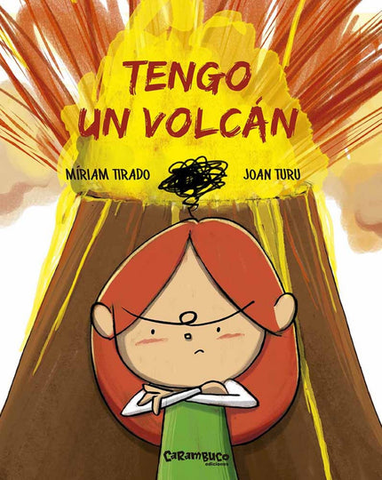 Libro Tengo Un Volcán: Alba no lo sabía, pero tiene un volcán en su interior, más o menos entre el ombligo y las costillas. A veces, el volcán se enciende y explota.