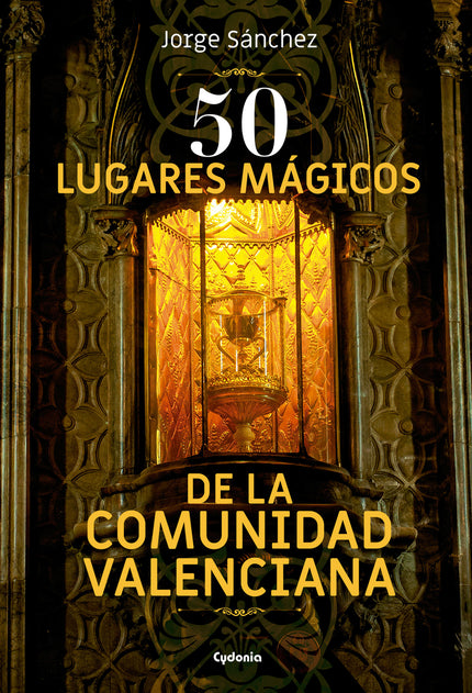 50 Lugares Mágicos De La Comunidad Valenciana