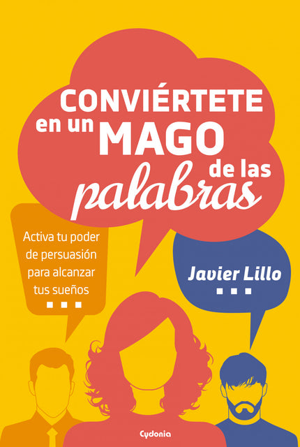 Libro Conviértete En Un Mago De Las Palabras: Lo que rodea a una conversación es mucho más importante que las palabras en sí. ¿Y si dominar la magia de la comunicación solo fuese cuestión de conocer las claves adecuadas?Porque en nuestra vida privada, pública y laboral la comunicación es imprescindible.
