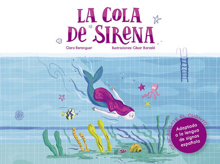 Libro La Cola De Sirena: Carla de mayor quiere ser una sirena. Cada mañana se mira las piernas y los pies para ver si le ha crecido una cola brillante, pero nada ha cambia.