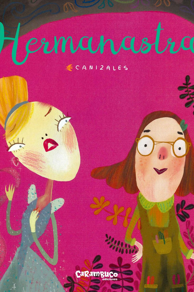 Libro Hermanastra: Un cuento sorprendente y divertido que rompe conr lo que parece la clásica historia de un palacio con una princesa y su hermanastra, de un príncipe en busca de esposa o de unos zapatos de cristal? íY con un final inesperado!