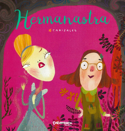 Libro Hermanastra: Un cuento sorprendente y divertido que rompe conr lo que parece la clásica historia de un palacio con una princesa y su hermanastra, de un príncipe en busca de esposa o de unos zapatos de cristal? íY con un final inesperado!