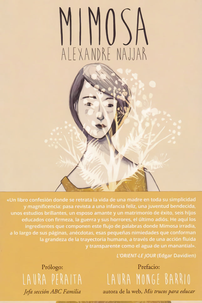 Libro Mimosa: En este relato, el galardonado novelista Alexandre Najjar homenajea y recuerda desde el cariño a su madre, una mujer modelo por la independencia, resolución y liberalidad que mostró a lo largo de toda su vida. Escrito en segunda persona, con lenguaje poé