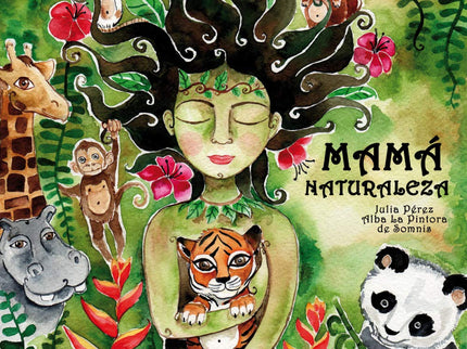 Libro Mamá Naturaleza: Mamá Naturaleza está rebosante de vida, muchas crías de diferentes animales han nacido entre sus versos e ilustraciones. Ven a conocerlos y descubrirás lo que les une!