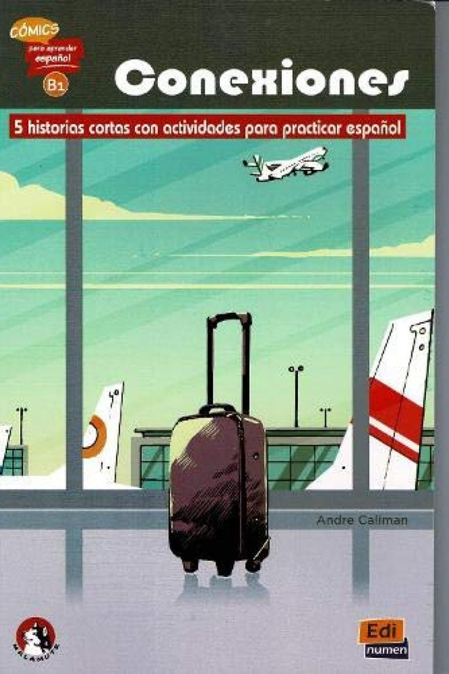 Conexiones: 5 Historias Cortas Actividades Practicar Español B1