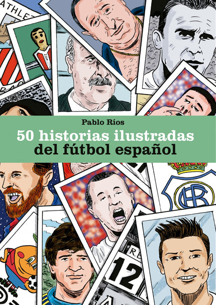 Libro 50 Historias Ilustradas Del Fútbol Español: Un recorrido por el fútbol español a través de 50 apasionantes historias ilustradas.El fútbol es un deporte que se juega, pero también se cuenta. Pablo Ríos escribe y dibuja 50 historias del fútbol español de todos los tiempos: un recorrido a través de la memoria del deporte rey de nuestro país lleno de goles de fantasía, victorias en el último minuto, dolorosas derrotas y, sobre todo, mucho humor.