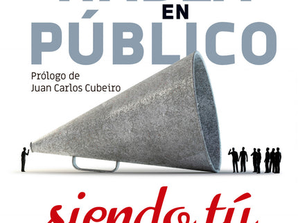 Habla En Público Siendo Tú Mismo