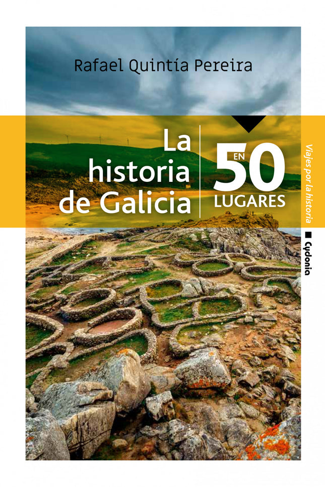La Historia De Galicia En 50 Lugares