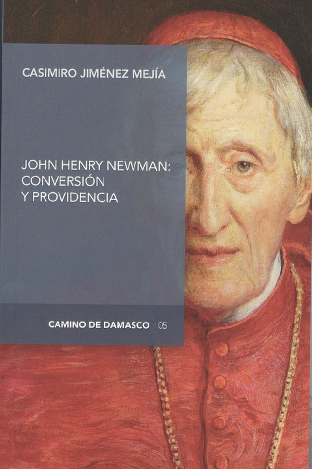Portada del libro John Henry Newman: Conversión Y Providencia