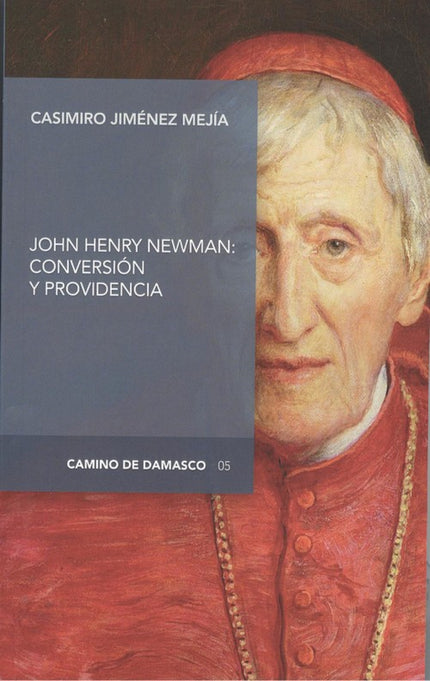 Portada del libro John Henry Newman: Conversión Y Providencia