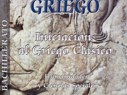 Libro Iniciacion Griego Clasico 1º/2ºbachillerato: Material didáctico orientado a los alumnos que cursen la asignatura d