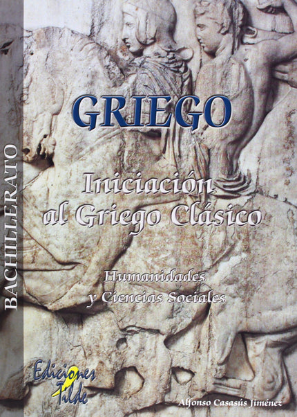 Libro Iniciacion Griego Clasico 1º/2ºbachillerato: Material didáctico orientado a los alumnos que cursen la asignatura d