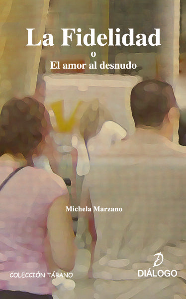 La fidelidad o el amor al desnudo - Michela Marzano - Tapa blanda