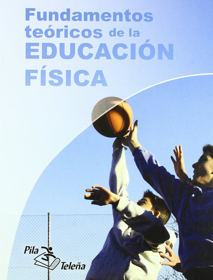 Libro Fundamentos Teoricos De La Educacion Fisica: Este libro trata sobre los fundamentos teóricos de la Educación Físic