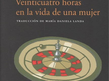 Libro Veinticuatro Horas En La Vida De Una Mujer: «?¿Usted no encuentra, pues, odioso, despreciable, que una mujer aband