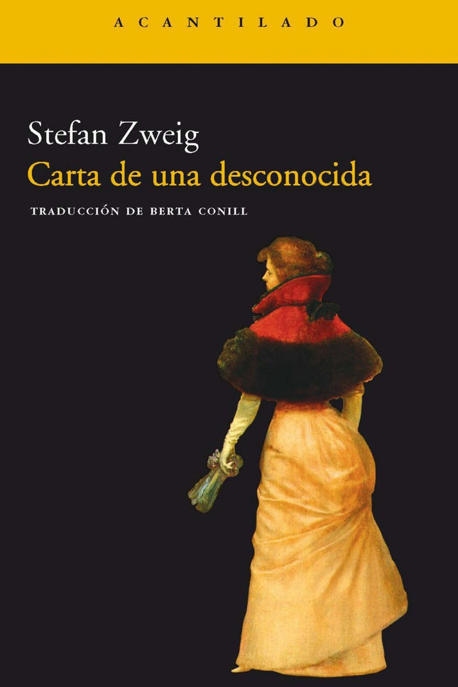Libro Carta De Una Desconocida: 'Sólo quiero hablar contigo, decírtelo todo por primera vez. Tendrías que conocer toda m