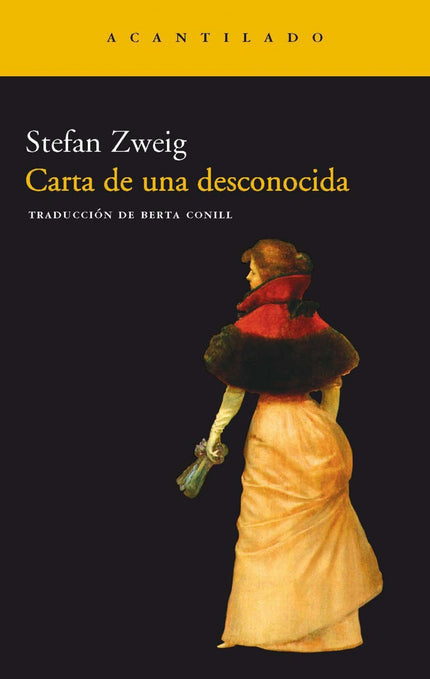Libro Carta De Una Desconocida: 'Sólo quiero hablar contigo, decírtelo todo por primera vez. Tendrías que conocer toda m