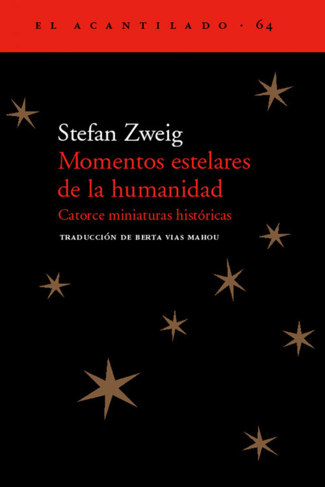 Libro Momentos Estelares De La Humanidad: Este es probablemente el libro más famoso de Stefan Zweig. En él lleva a su ci