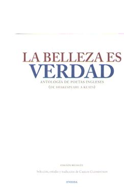 Libro La Belleza De La Verdad: Desde hace ya varias decadas la presencia de las letras y, en particular, de la poesia inglesas en la vida cultural española ha superado el desconocimiento que secularmente, con notables excepciones, flotaba en nuestro ambito literario. Pero de un tiempo
