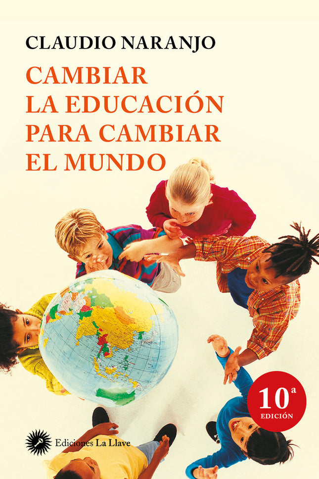 Cambiar la educación para cambiar el mundo - Claudio Naranjo - Tapa blanda
