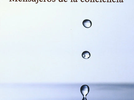 Libro Sanadores, Mensajeros De La Conciencia: Con la sola intervención de sus extraordinarias capacidades, los sanadores