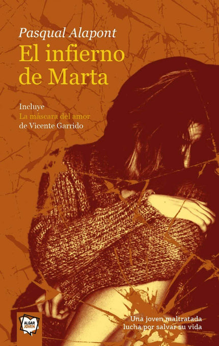 Libro El Infierno De Marta: Incluye La máscara del amor, de Vicente GarridoUna joven maltratada lucha por salvar su vida