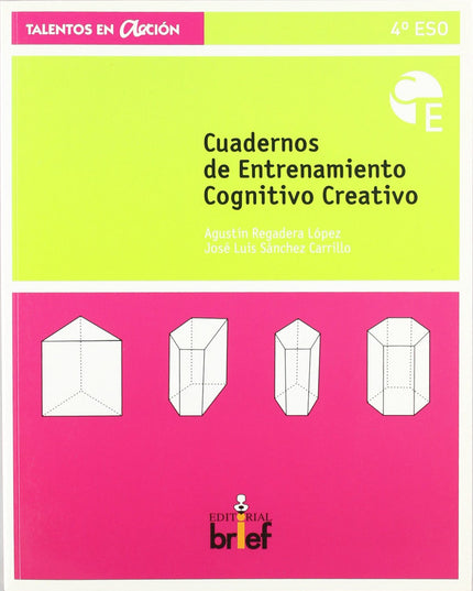 Libro Cuadernos De Entrenamiento Cognitivo-creativo 4ºeso: Partiendo de la idea de que la inteligencia consta de muchos 