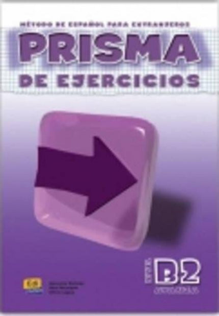 Libro Prisma, Método De Español, Nivel B2. Libro De Ejercicios: .