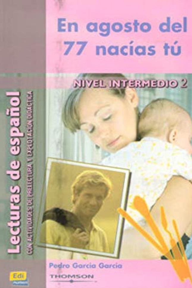 En Agosto Del 77 Nacías Tú, Nivel Intermedio