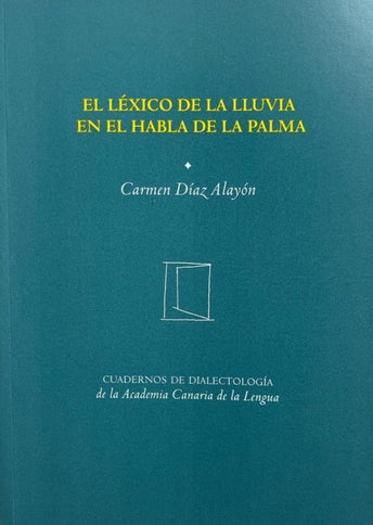 El léxico de la lluevia en el habla de La Palma - Carmen Díaz Alayón - Tapa blanda
