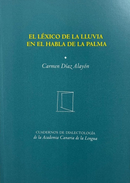 El léxico de la lluevia en el habla de La Palma - Carmen Díaz Alayón - Tapa blanda