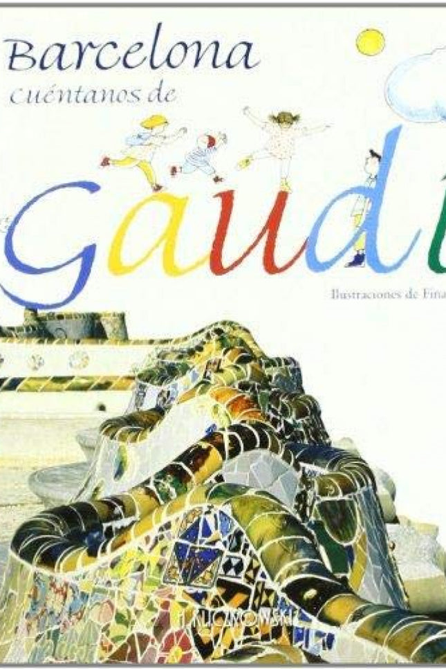 Portada del libro Gaudí: Barcelona Tell Us More About