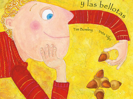 Libro Jaime Y Las Bellotas: 'Jaime plantó una bellota, pero. . . antes de que pudiese crecer una ardilla la desenterró y