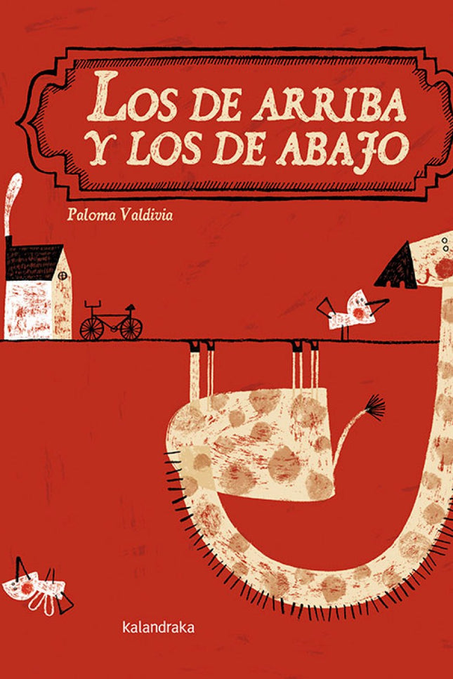 Libro Los De Arriba Y Los De Abajo: Este álbum destaca por la sencillez y la originalidad de su propuesta narrativa y es